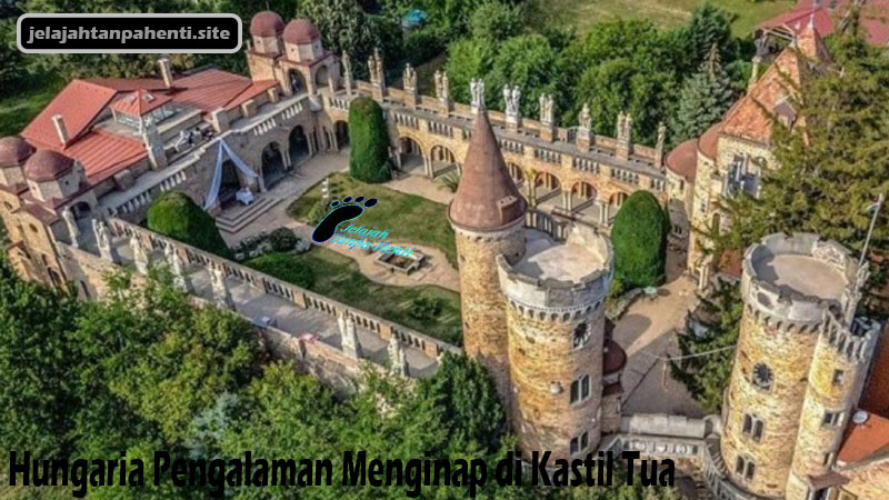 Hungaria Pengalaman Menginap di Kastil Tua