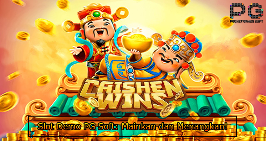 Slot Demo PG Soft Mainkan dan Menangkan!